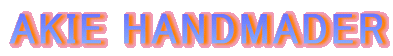 AKIE HANDMADER
